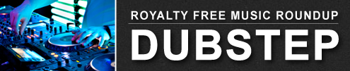 Dubstep Royalty Free Music Roundup