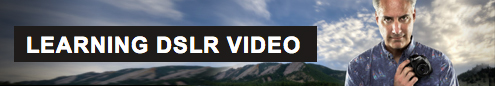Learning DSLR Video