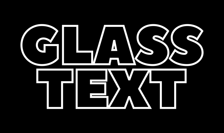 "Glass Text" in white outlined letters on a black background